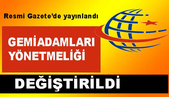 Gemiadamları Yönetmeliği'nde Değişiklik Resmi Gazetede Yayınlandı